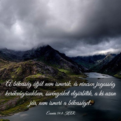 Picture 03 - Ézsaiás 59:8 KAR - A békesség útját nem ismerik, és nincsen - Bible Verse Picture