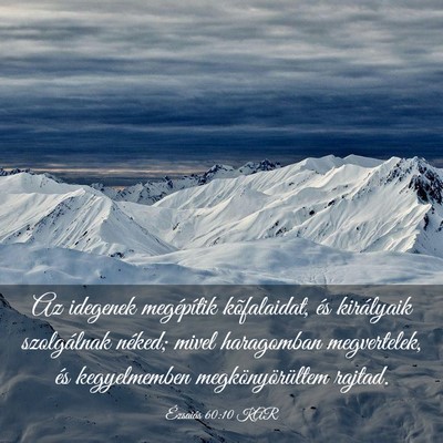 Picture 03 - Ézsaiás 60:10 KAR - Az idegenek megépítik kõfalaidat, és - Bible Verse Picture