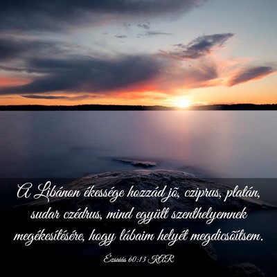 Picture 03 - Ézsaiás 60:13 KAR - A Libánon ékessége hozzád jõ, cziprus, - Bible Verse Picture