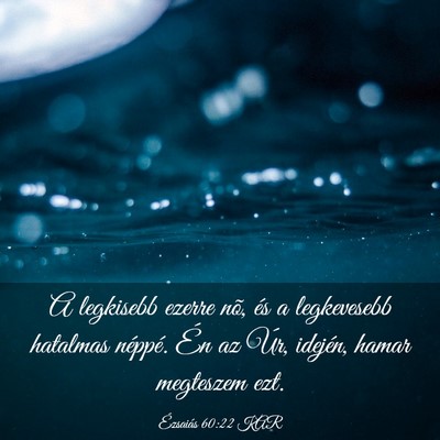Picture 03 - Ézsaiás 60:22 KAR - A legkisebb ezerre nõ, és a legkevesebb - Bible Verse Picture
