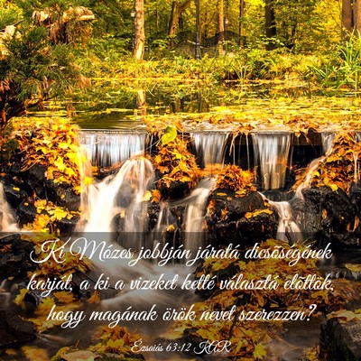 Picture 03 - Ézsaiás 63:12 KAR - Ki Mózes jobbján járatá dicsõségének - Bible Verse Picture