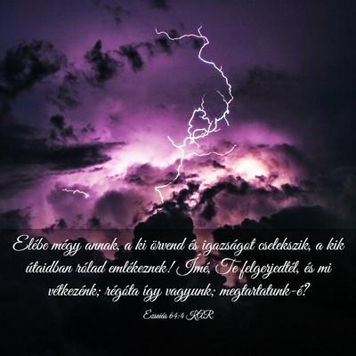 Picture 03 - Ézsaiás 64:4 KAR - Elébe mégy annak, a ki örvend és igazságot - Bible Verse Picture