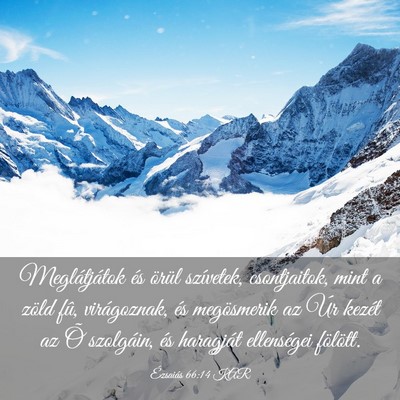 Picture 03 - Ézsaiás 66:14 KAR - Meglátjátok és örül szívetek, csontjaitok, - Bible Verse Picture