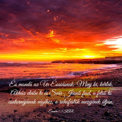 Picture 03 - Ézsaiás 7:3 KAR - És mondá az Úr Ésaiásnak: Menj ki, kérlek, - Bible Verse Picture