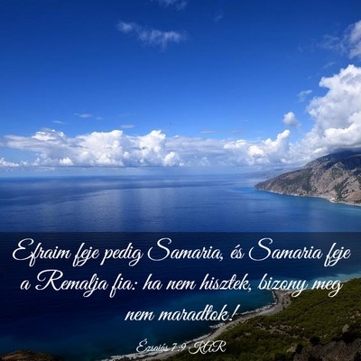 Picture 03 - Ézsaiás 7:9 KAR - Efraim feje pedig Samaria, és Samaria feje a - Bible Verse Picture