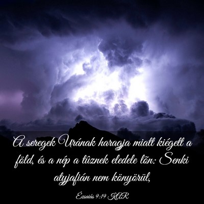 Picture 03 - Ézsaiás 9:19 KAR - A seregek Urának haragja miatt kiégett a föld, - Bible Verse Picture