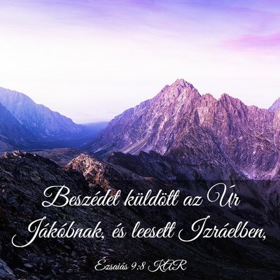 Picture 03 - Ézsaiás 9:8 KAR - Beszédet küldött az Úr Jákóbnak, és - Bible Verse Picture