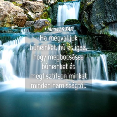Picture 04 - 1 János 1:9 KAR - Ha megvalljuk bûneinket, hû és igaz, hogy - Bible Verse Picture