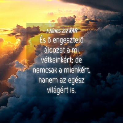 Picture 04 - 1 János 2:2 KAR - És õ engesztelõ áldozat a mi vétkeinkért; - Bible Verse Picture