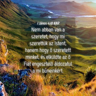 Picture 04 - 1 János 4:10 KAR - Nem abban van a szeretet, hogy mi szerettük az - Bible Verse Picture