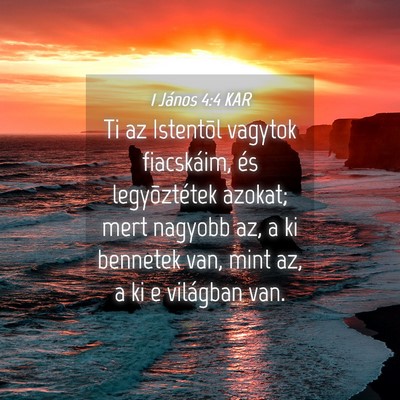 Picture 04 - 1 János 4:4 KAR - Ti az Istentõl vagytok fiacskáim, és - Bible Verse Picture