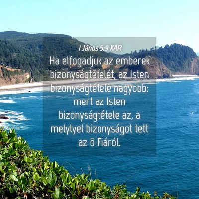 Picture 04 - 1 János 5:9 KAR - Ha elfogadjuk az emberek bizonyságtételét, az - Bible Verse Picture