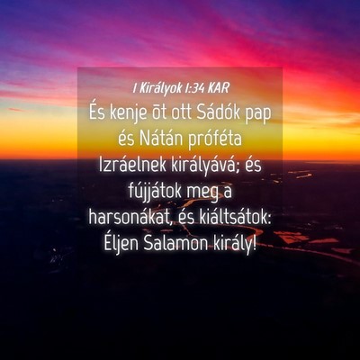 Picture 04 - 1 Királyok 1:34 KAR - És kenje õt ott Sádók pap és Nátán - Bible Verse Picture