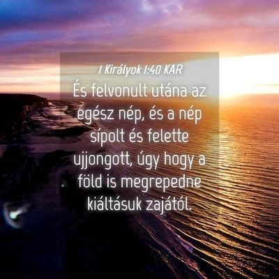 Picture 04 - 1 Királyok 1:40 KAR - És felvonult utána az egész nép, és a nép - Bible Verse Picture