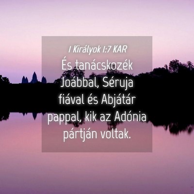 Picture 04 - 1 Királyok 1:7 KAR - És tanácskozék Joábbal, Séruja fiával és - Bible Verse Picture