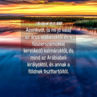 Picture 04 - 1 Királyok 10:15 KAR - Azonkivül, [a mi jõ vala] az árus emberektõl - Bible Verse Picture
