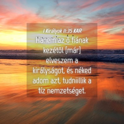 Picture 04 - 1 Királyok 11:35 KAR - Hanem az õ fiának kezétõl [már] elveszem a - Bible Verse Picture