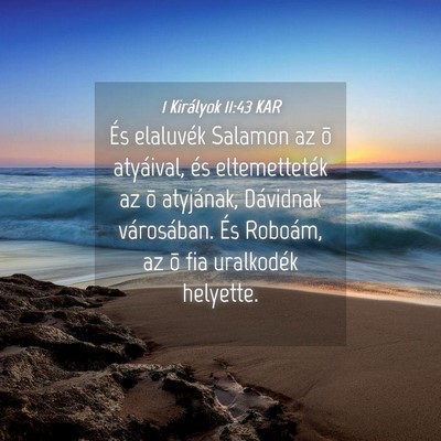 Picture 04 - 1 Királyok 11:43 KAR - És elaluvék Salamon az õ atyáival, és - Bible Verse Picture