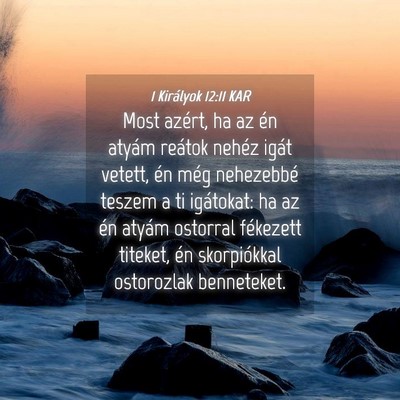 Picture 04 - 1 Királyok 12:11 KAR - Most azért, ha az én atyám reátok nehéz - Bible Verse Picture