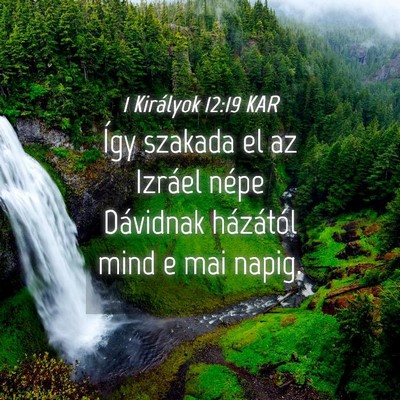 Picture 04 - 1 Királyok 12:19 KAR - Így szakada el az Izráel népe Dávidnak - Bible Verse Picture
