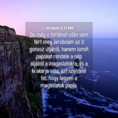 Picture 04 - 1 Királyok 13:33 KAR - De még e történet után sem tért meg - Bible Verse Picture