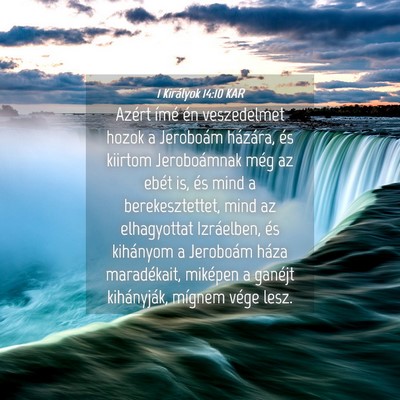 Picture 04 - 1 Királyok 14:10 KAR - Azért ímé én veszedelmet hozok a Jeroboám - Bible Verse Picture