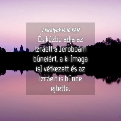Picture 04 - 1 Királyok 14:16 KAR - És kézbe adja az Izráelt a Jeroboám - Bible Verse Picture