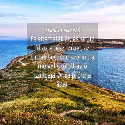 Picture 04 - 1 Királyok 14:18 KAR - És eltemeték õt, és siratá õt az egész - Bible Verse Picture