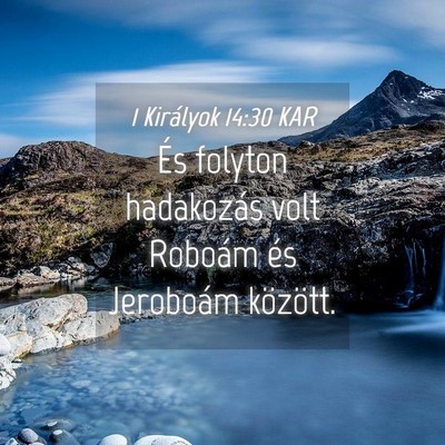 Picture 04 - 1 Királyok 14:30 KAR - És folyton hadakozás volt Roboám és Jeroboám - Bible Verse Picture