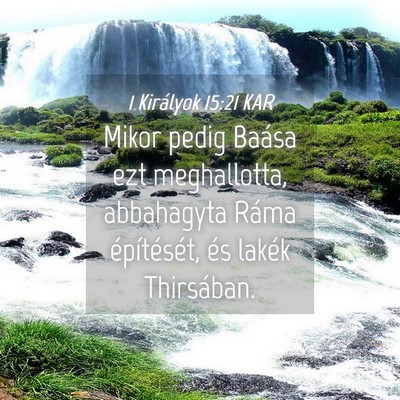 Picture 04 - 1 Királyok 15:21 KAR - Mikor pedig Baása ezt meghallotta, abbahagyta - Bible Verse Picture