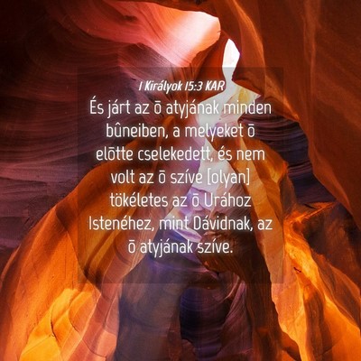 Picture 04 - 1 Királyok 15:3 KAR - És járt az õ atyjának minden bûneiben, a - Bible Verse Picture