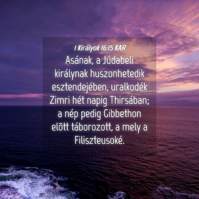 Picture 04 - 1 Királyok 16:15 KAR - Asának, a Júdabeli királynak huszonhetedik - Bible Verse Picture