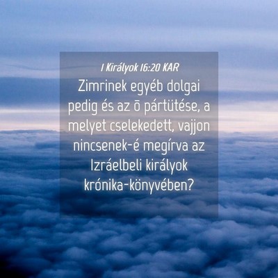 Picture 04 - 1 Királyok 16:20 KAR - Zimrinek egyéb dolgai pedig és az õ - Bible Verse Picture