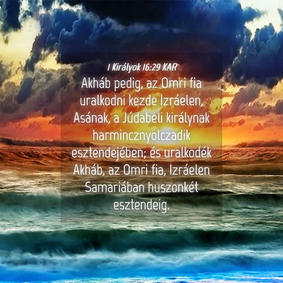 Picture 04 - 1 Királyok 16:29 KAR - Akháb pedig, az Omri fia uralkodni kezde - Bible Verse Picture