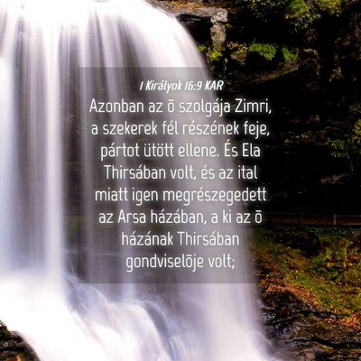 Picture 04 - 1 Királyok 16:9 KAR - Azonban az õ szolgája Zimri, a szekerek fél - Bible Verse Picture