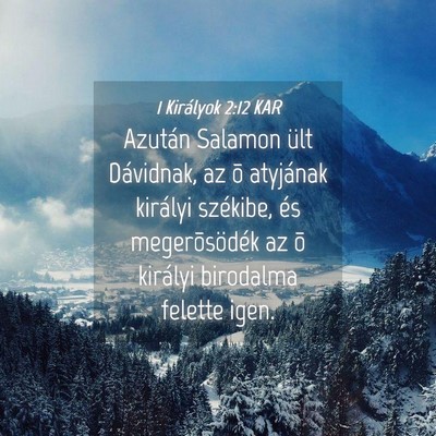 Picture 04 - 1 Királyok 2:12 KAR - Azután Salamon ült Dávidnak, az õ atyjának - Bible Verse Picture