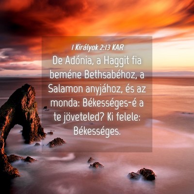 Picture 04 - 1 Királyok 2:13 KAR - De Adónia, a Haggit fia beméne Bethsabéhoz, a - Bible Verse Picture