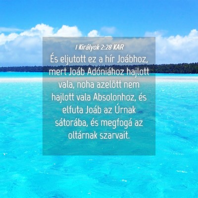 Picture 04 - 1 Királyok 2:28 KAR - És eljutott ez a hír Joábhoz, mert Joáb - Bible Verse Picture