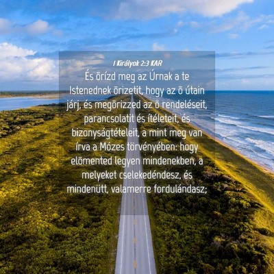 Picture 04 - 1 Királyok 2:3 KAR - És õrízd meg az Úrnak a te Istenednek - Bible Verse Picture