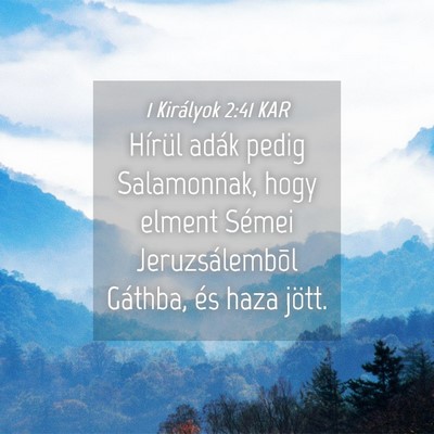 Picture 04 - 1 Királyok 2:41 KAR - Hírül adák pedig Salamonnak, hogy elment - Bible Verse Picture