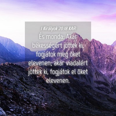 Picture 04 - 1 Királyok 20:18 KAR - És monda: Akár békességért jöttek ki, - Bible Verse Picture