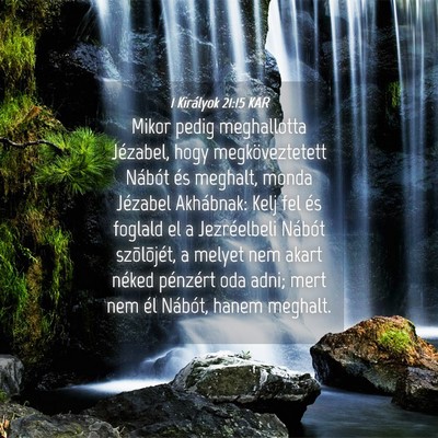 Picture 04 - 1 Királyok 21:15 KAR - Mikor pedig meghallotta Jézabel, hogy - Bible Verse Picture