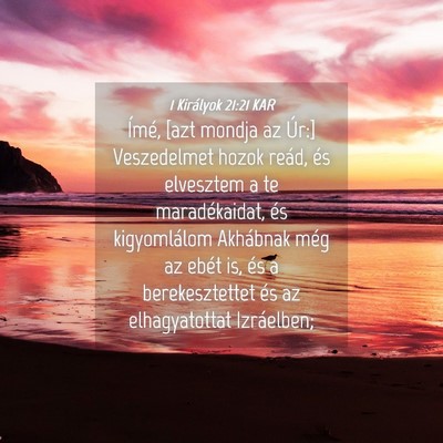 Picture 04 - 1 Királyok 21:21 KAR - Ímé, [azt mondja az Úr:] Veszedelmet hozok - Bible Verse Picture