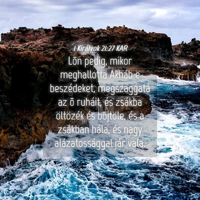 Picture 04 - 1 Királyok 21:27 KAR - Lõn pedig, mikor meghallotta Akháb e - Bible Verse Picture