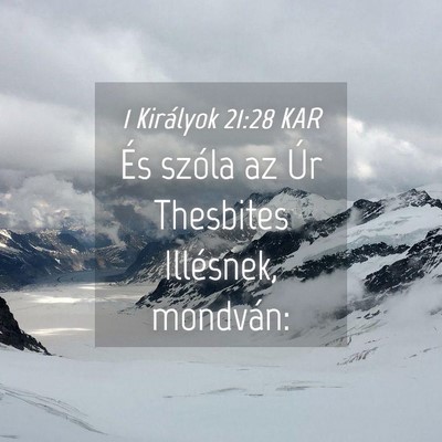 Picture 04 - 1 Királyok 21:28 KAR - És szóla az Úr Thesbites Illésnek, - Bible Verse Picture