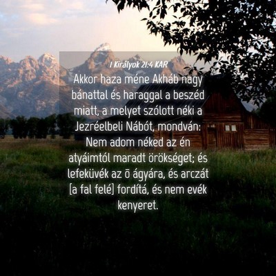 Picture 04 - 1 Királyok 21:4 KAR - Akkor haza méne Akháb nagy bánattal és - Bible Verse Picture