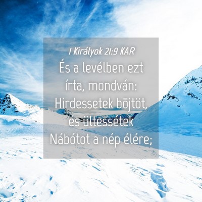 Picture 04 - 1 Királyok 21:9 KAR - És a levélben ezt írta, mondván: Hirdessetek - Bible Verse Picture