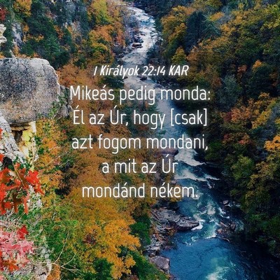 Picture 04 - 1 Királyok 22:14 KAR - Mikeás pedig monda: Él az Úr, hogy [csak] azt - Bible Verse Picture