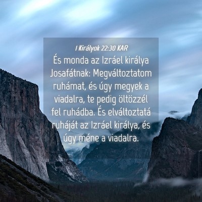 Picture 04 - 1 Királyok 22:30 KAR - És monda az Izráel királya Josafátnak: - Bible Verse Picture