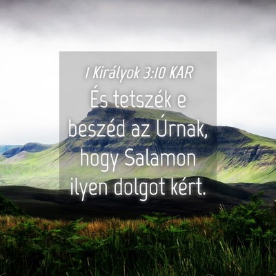 Picture 04 - 1 Királyok 3:10 KAR - És tetszék e beszéd az Úrnak, hogy Salamon - Bible Verse Picture